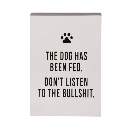"The Dog Has Been Fed" Block Décor